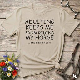 Adulting T Shirt Gift For Horse Lover