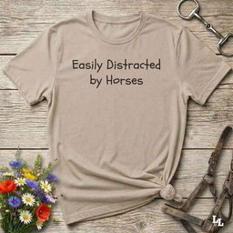 Easily Distracted By Horses T Shirt Gift For Horse Lover