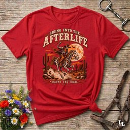 Riding Into The Afterlife T Shirt Gift For Horse Lover
