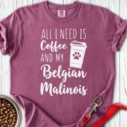 Belgian Malinois And Coffee Premium Tee Gift For Dog Lover