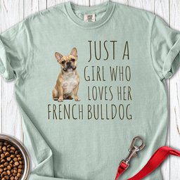 A Girl Who Loves Her French Bulldog Premium Tee Gift For Dog Lover