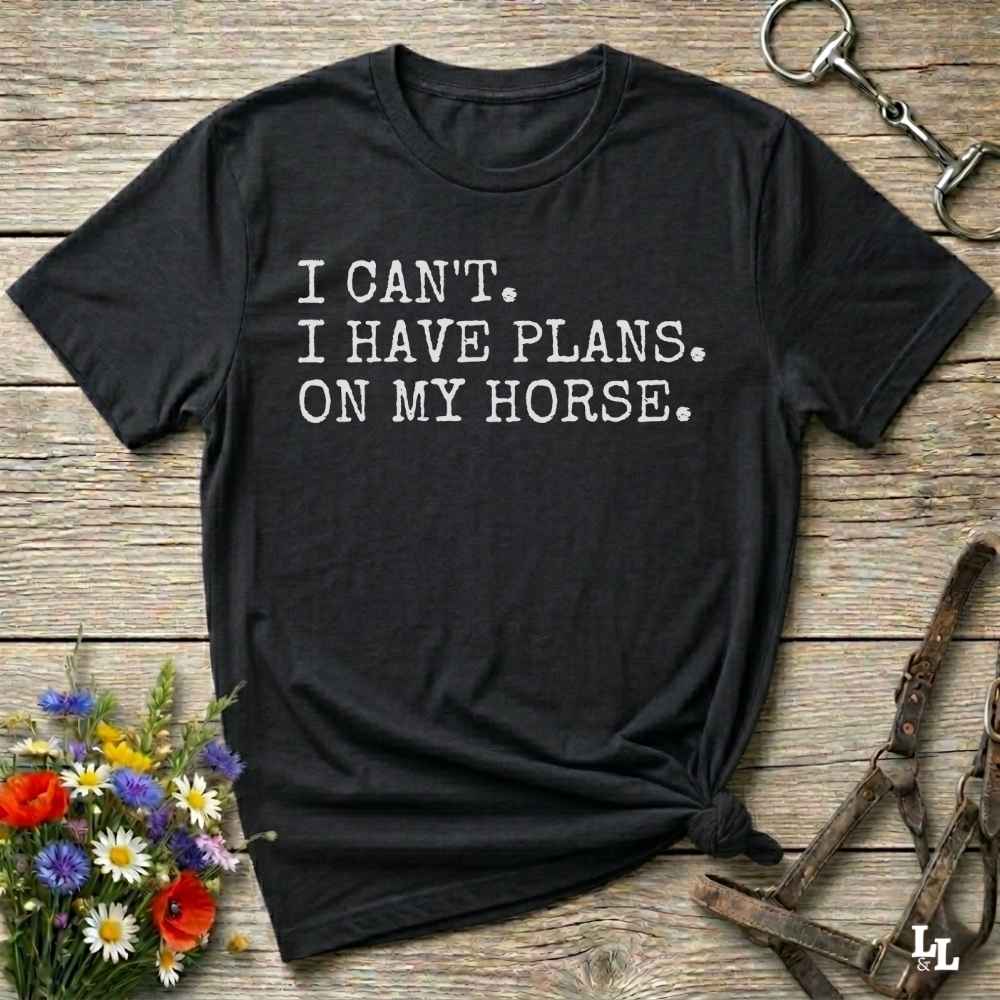 I Cant I Have Plans On My Horse T Shirt Gift For Horse Lover