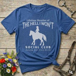 The Hell I Wont Social Club T Shirt Gift For Horse Lover