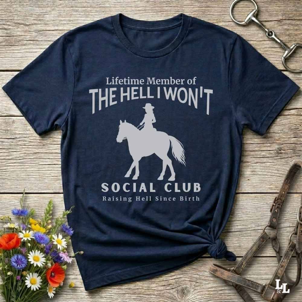 The Hell I Wont Social Club T Shirt Gift For Horse Lover