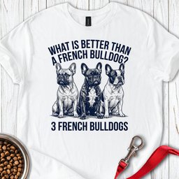 3 French Bulldogs T Shirt Gift For Dog Lover