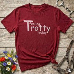 Feeling Trotty Today T Shirt Gift For Horse Lover