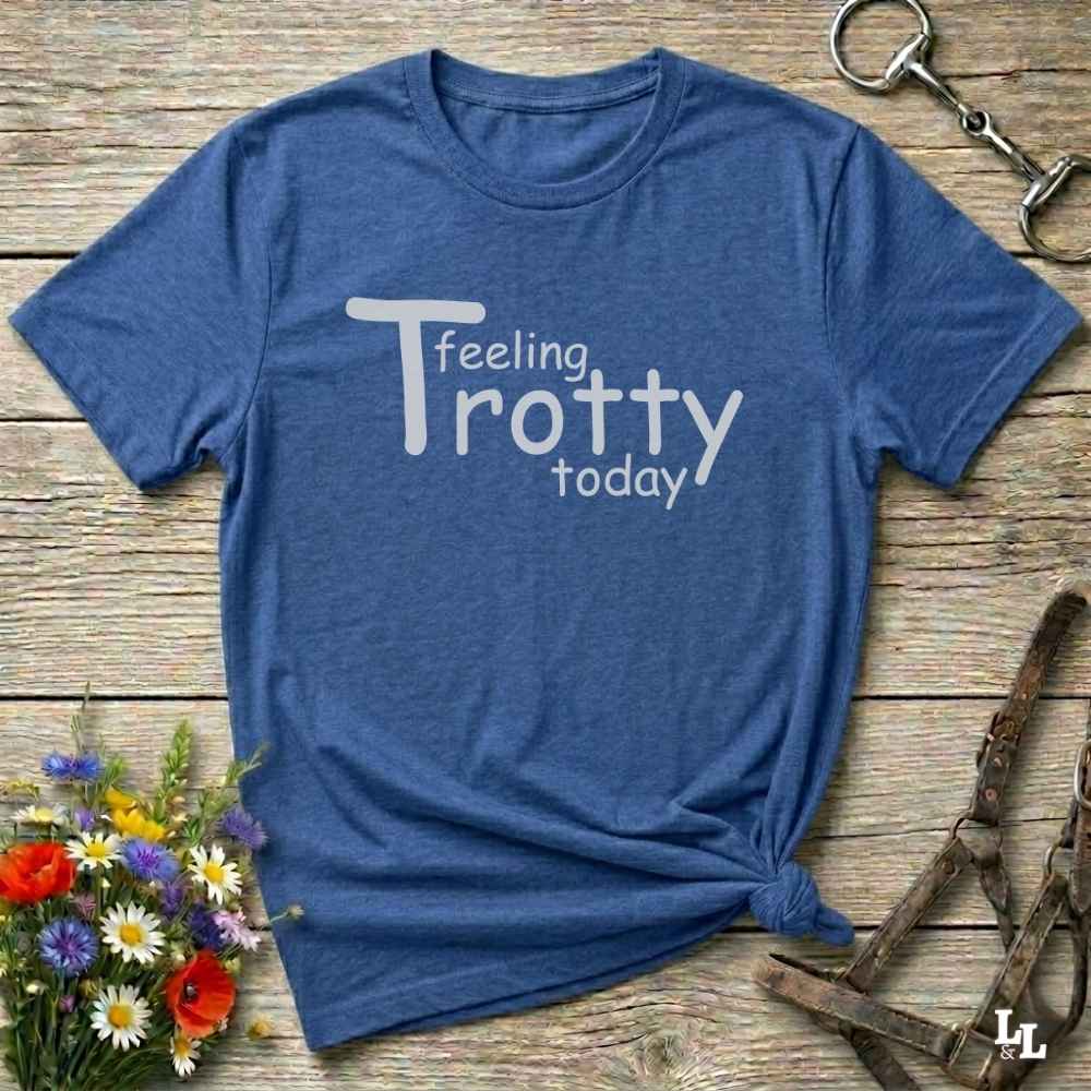 Feeling Trotty Today T Shirt Gift For Horse Lover