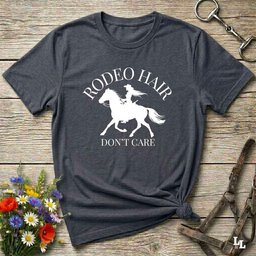 Rodeo Hair Dont Care T Shirt Gift For Horse Lover