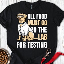 All Food Must Go To The Lab T Shirt Gift For Dog Lover
