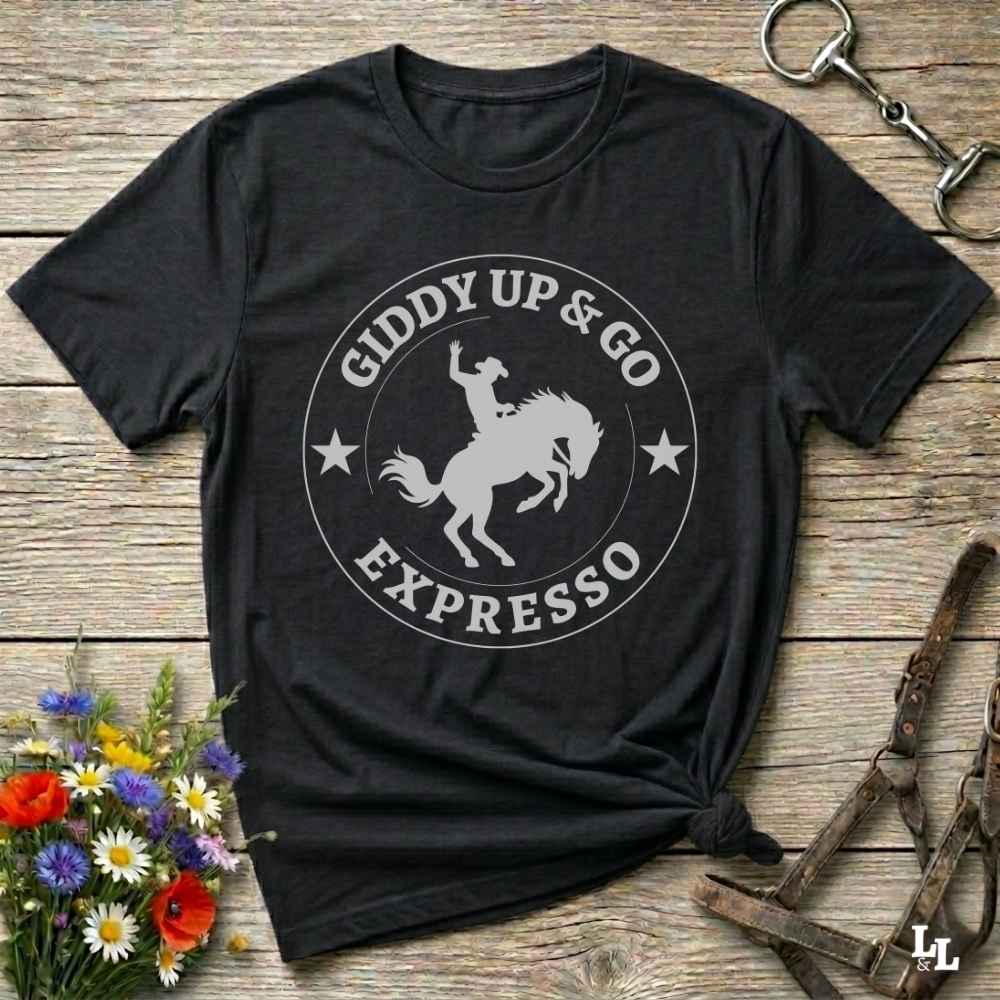 Giddy Up And Go Expresso T Shirt Gift For Horse Lover