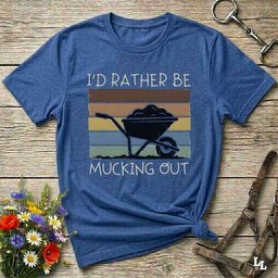 Id Rather Be Mucking Out T Shirt Gift For Horse Lover