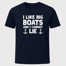 I Like Big Boats T Shirt Gift For Boat Owner