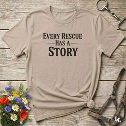 Every Rescue Has A Story T Shirt Gift For Horse Lover