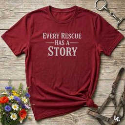 Every Rescue Has A Story T Shirt Gift For Horse Lover