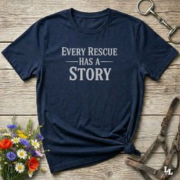 Every Rescue Has A Story T Shirt Gift For Horse Lover