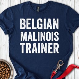 Belgian Malinois Trainer T Shirt Gift For Dog Lover