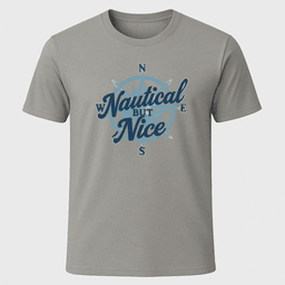 Nauti But Nice T Shirt Gift For Boat Owner