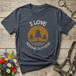 I Love Peeing Outside T Shirt Gift For Horse Lover