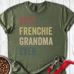 Best Frenchie Grandma T Shirt Gift For Grandma