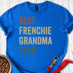 Best Frenchie Grandma T Shirt Gift For Grandma