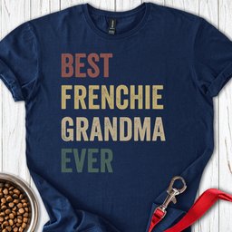 Best Frenchie Grandma T Shirt Gift For Grandma