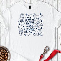 Better Goldie Life T Shirt Gift For Dog Lover