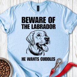 Beware Of The Labrador T Shirt Gift For Dog Lover