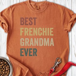 Best Frenchie Grandma Premium Tee Gift For Grandma