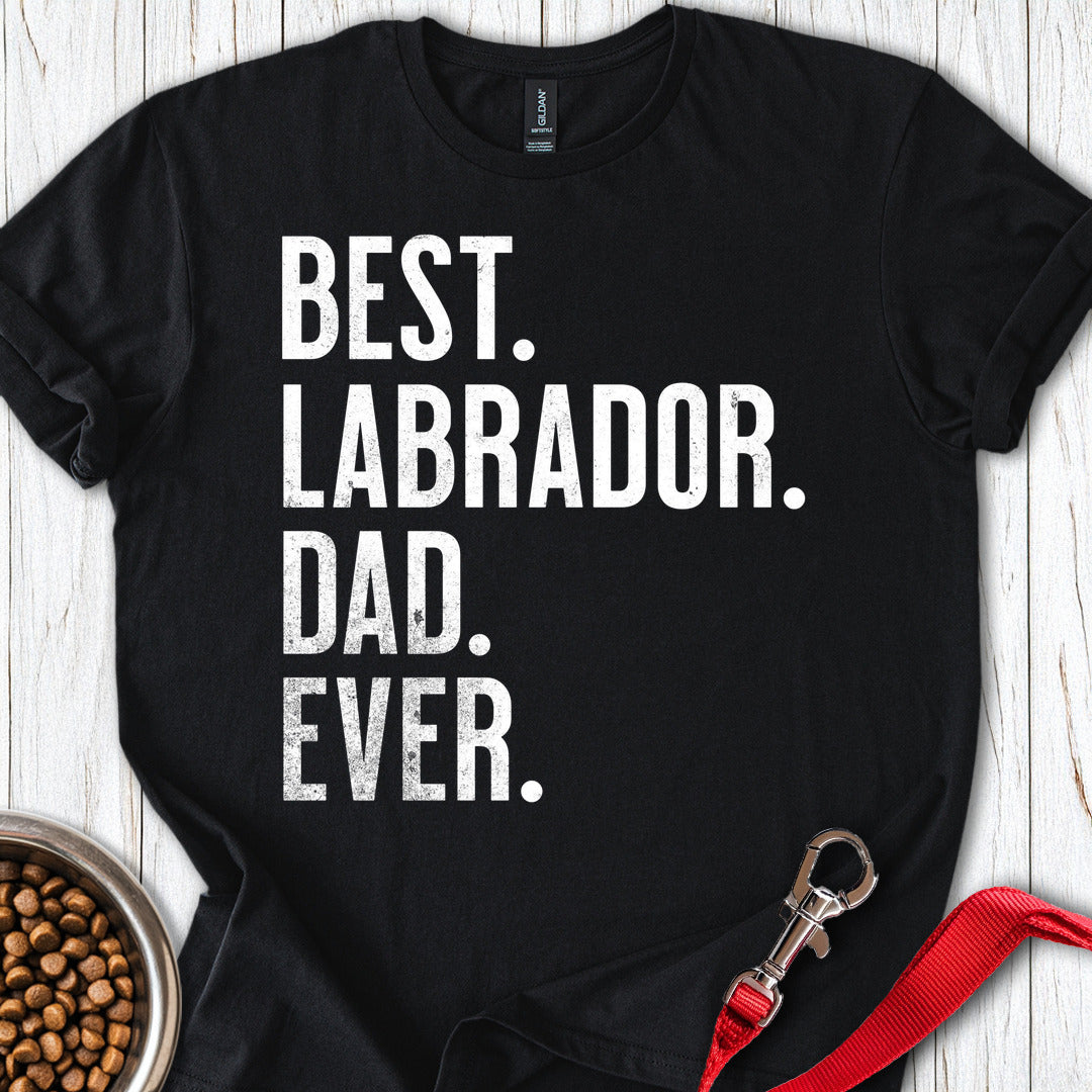 Best Labrador Dad Ever T Shirt Gift For Dad