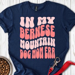 Bernese Mountain Dog Mom T Shirt Gift For Mom