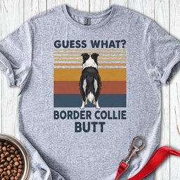 Border Collie Butt T Shirt Gift For Dog Lover