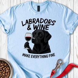 Black Labradors And Wine T Shirt Gift For Dog Lover