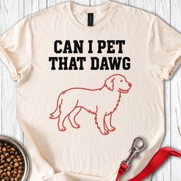 Can I Pet That Dawg Golden Retriever T Shirt Gift For Dog Lover