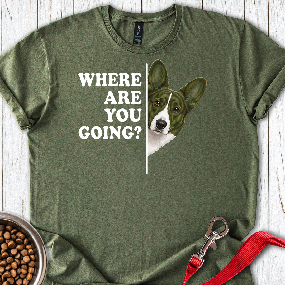 Cardigan Welsh Corgi Red Brindle Where Are You Going T Shirt Gift For Dog Lover