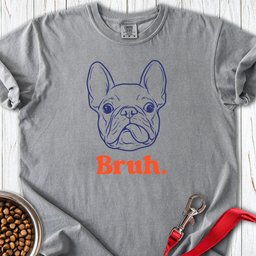 Bruh French Bulldog Premium Tee Gift For Dog Lover