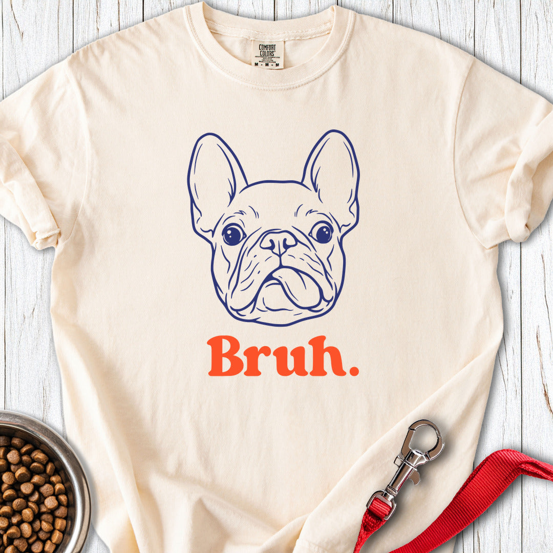 Bruh French Bulldog Premium Tee Gift For Dog Lover