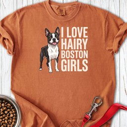 Boston Terrier Hairy Girls Premium Tee Gift For Dog Lover
