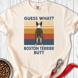 Boston Terrier Guess What Premium Tee Gift For Dog Lover