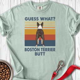 Boston Terrier Guess What Premium Tee Gift For Dog Lover