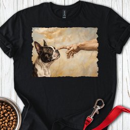 Boston Terrier Creation T Shirt Gift For Dog Lover