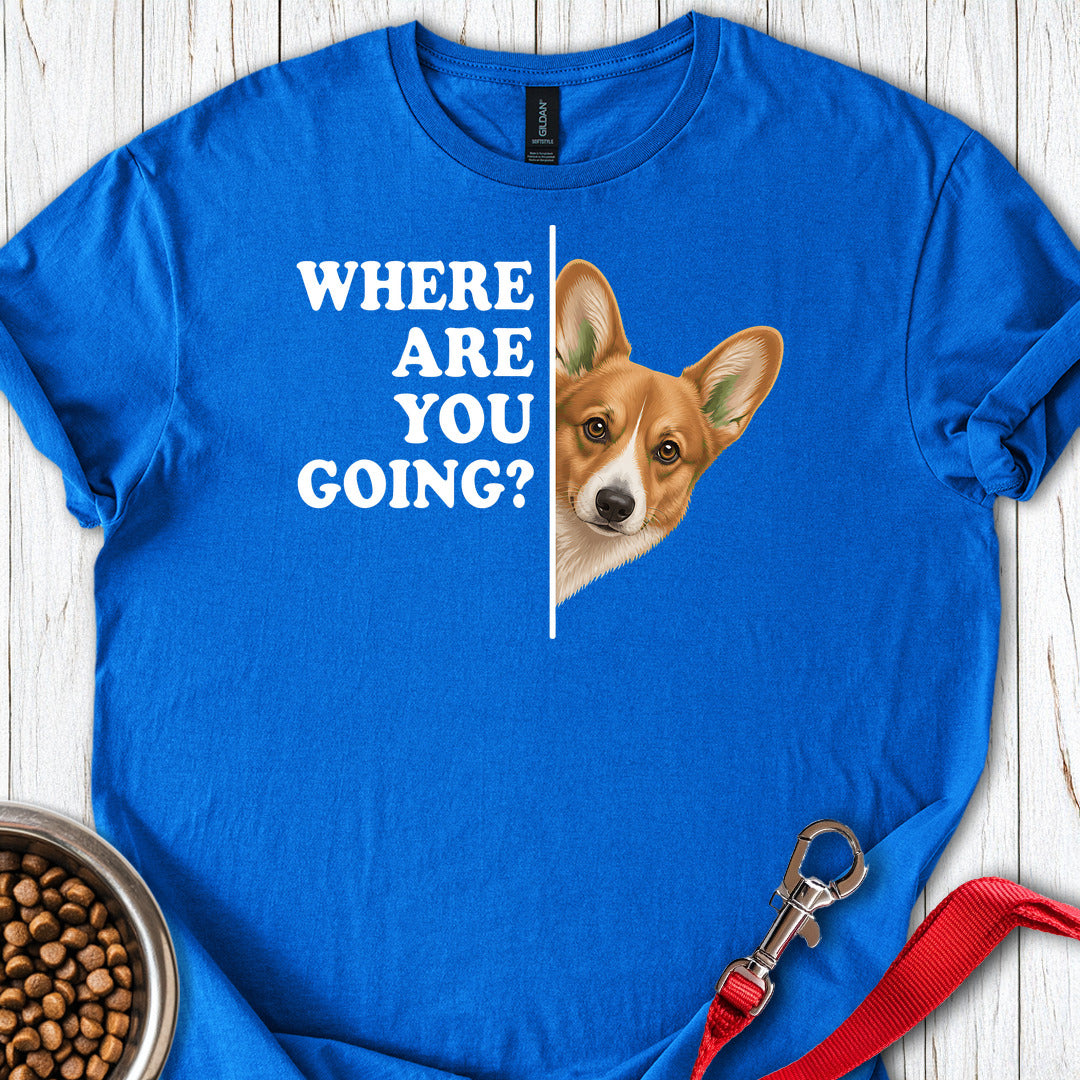 Cardigan Welsh Corgi Red Where Are You Going T Shirt Gift For Dog Lover