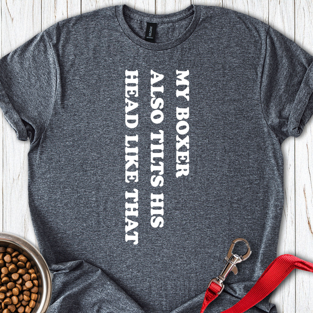 Boxer Tilt His Head T Shirt Gift For Dog Lover