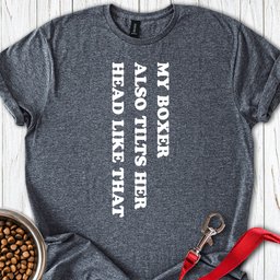 Boxer Tilt Her Head T Shirt Gift For Dog Lover