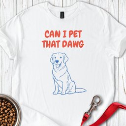 Can I Pet That Dawg Goldie T Shirt Gift For Dog Lover