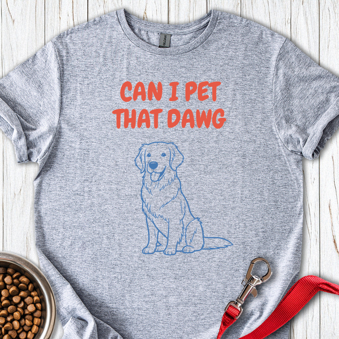 Can I Pet That Dawg Goldie T Shirt Gift For Dog Lover