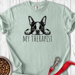 Boston Terrier My Therapist Premium Tee Gift For Dog Lover