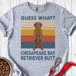 Chesapeake Bay Retriever Guess What T Shirt Gift For Dog Lover