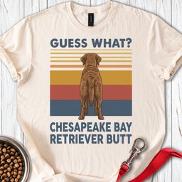 Chesapeake Bay Retriever Guess What T Shirt Gift For Dog Lover