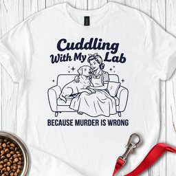 Cuddling With My Lab T Shirt Gift For Dog Lover