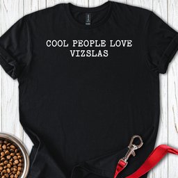 Cool People Love Vizslas T Shirt Gift For Dog Lover